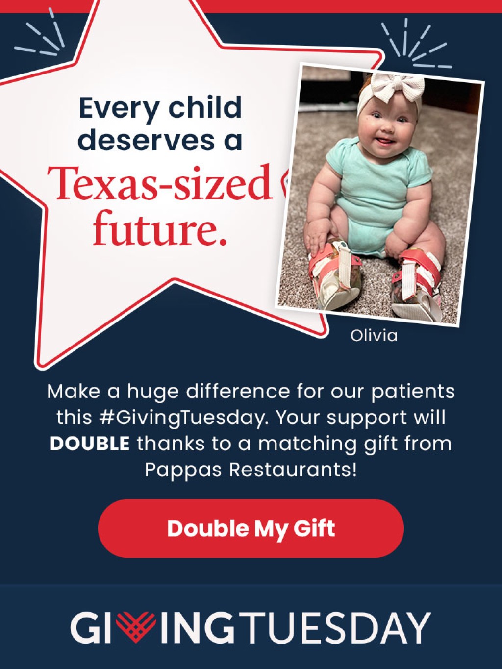 Click to donate. Make a huge difference for our patients this Giving Tuesday. Your support will double thanks to a matching gift from Pappas Restaurants!
